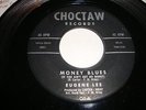 R&B/ SOUL- EUGENE LEE- CHOCTAW 45 RPM - MONEY BLUES/ CLOUDS ARE SAYING - RARE