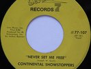 Rare Crossover Soul  45 - Continental Showstoppers - Never Set Me Free SEVENTY 7