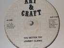 JOHNNY CLARKE - you better try - ART & CRAFT