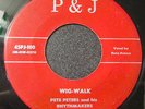 Pete Peters 45 P&J Wig Walk RARE ROCKABILLY R&B LISTEN