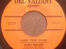 Mary Holmes ?– I Need Your Lovin' / I'll Make It Up To You - RARE NORTHERN SOUL