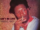 HORACE ANDY Ain't No Love & Dub RUDDY THOMAS, DESI ROOTS, DEAN FRASER Tad's 12