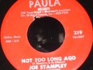 NOT TOO LONG AGO - JOE STAMPLEY & THE UNIQUES (PAULA) Northern Soul