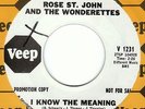 ROSE ST. JOHN & WONDERETTES I Know The Meaning VEEP 45 northern soul NM 7