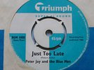 Peter Jay and the Blue Men JUST TOO LATE uk TRIUMPH 1960 R.G.M Joe Meek