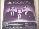 The Cathedral Trio - Rare 1963 LP, before they became a quartet.  Price reduced