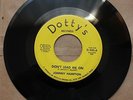 JOHNNY HAMPTON-DON'T LEAD ME ON/NOT MY GIRL-DOTTY'S RECS.D-345 ORIGINAL RELEASE
