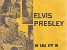 (60's Bootleg) Elvis Presley My Baby Left Me / I Want You,I Need You,I Love You
