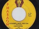 CHRISTOPHER AND THE SOULS Diamonds, Rats, & Gum 45 Pharaoh TX GARAGE GRAIL HEAR