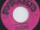 MAC AND BARB & THE GAMUTS - HOLD ME TIGHTER - WHATS YOUR BUSINESSS ROUND HERE