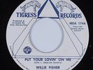 70s Soul 45 WILLIE FISHER Put Your Lovin' On Me TIGRESS HEAR VG+