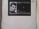 Whitehouse - Right To Kill, Dedicated To Denis Andrew Nilsen  FIRST PRESSING LP