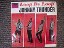 JOHNNY THUNDER.  LOOP DE LOOP.  L.P.