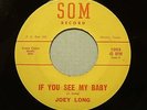 Rare Texas Blues: JOEY LONG -IF YOU SEE MY BABY- 45 on SOM RECORD Winnie, Texas