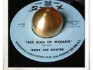 Ivory Joe Hunter This Kind Of Woman R&B SOUL MOD HEAR 45