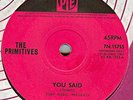 THE PRIMITIVES*YOU SAID*HOW DO YOU FEEL*BEAT*MOD*LISTEN TO BOTH SIDES
