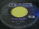 Rare Doo Wop 45: The El Capris Ko Ko Wop & Oh But She Did  on Bullseye 102