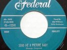 MEL WILLIAMS 45 Send Me a Picture Baby FEDERAL Early R&B Rocker #BB1513