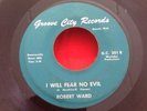 ROBERT WARD northern soul 45 My Love Is Strictly Reserved For You/Fear No Evil