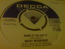 NAME IT YOU GOT IT - MICKY MOONSHINE RARE DECCA DEMO EX COND