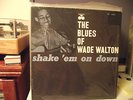 WADE WALTON, Shake 'Em On Down, BLUESVILLE 1060 trident, NM shrink