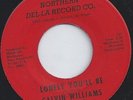 CALVIN WILLIAMS - LONELY YOU'LL BE - IT WONT MATTER AT ALL
