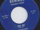THE ENTERTAINERS - BEG ME - I WANT SOMEONE - RARE BOWMAR 2 SIDER