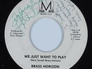Funk/Sweet 45 BRASS HORIZON We Just Want To Play MINDA MARK HEAR