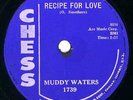 MUDDY WATERS, Recipe For Love/Tell Me Baby, Chess 1739, E+, Beautiful Copy