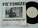 VICTIMIZE - Where Did The Money Go? (7