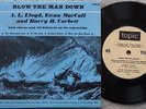 A.L.LLOYD, EWAN MacCOLL - BLOW THE MAN DOWN (UK, 1965, TOPIC 7