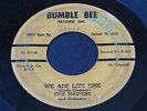 Five Masters   We Are Like One / Cheap Scate   Bumble Bee   doo wop R&B 45 HEAR