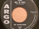 Doo Wop 45 THE MONOTONES Fools Will Be Fools on Argo #5339 VG+ HEAR BOTH SIDES