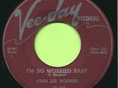 JOHN LEE HOOKER (The Road Is So Rough / I'm So Worry)  R&B -SOUL  45 RPM  RECORD