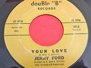 Soul Funk 45 JERRY FORD Your Love b/w Love Will DOUBLE B 101 Drum Break ORIG VG