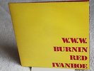 BURNIN RED IVANHOE  W.W.W. LP 1971 DANDELION LABEL ORIGINAL.U.K. JOHN PEEL