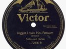 1922 Coon Record: NIGGER LOVES HIS 'POSSUM, Victor 17256, E-