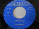 THE CROWS Miss You / I Really, Really Love You 45 Rama 30
