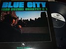 ISAO SUZUKI QUARTET + 1 : BLUE CITY JAPAN LP 1974 THREE BLIND MICE TBM 2524