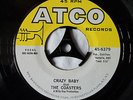 THE COASTERS     CRAZY BABY     ATCO RECORDS 45-6379     Very Good +
