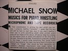 MICHAEL SNOW - Musics for Piano, Whistling, Microphone & Tape Recorder -  2LP