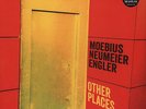 Moebius, Neumeier & Engler - Other Places Vinyl EU LP