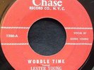 Lester Young - Wobble Time/You'll Miss Me - Chase 1200 VG+