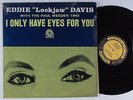 EDDIE LOCKJAW DAVIS & PAUL WEEDEN TRIO I Only Have Eyes For You LP VG+ SHRINK
