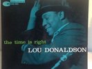 Lou Donaldson The Time Is Right Blue Note 4025 47 W 63rd DG RVG EAR Original VG+