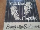 Sunny and the Sunliners -SMILE NOW CRY LATER-LP