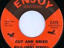 WILD JIMMY SPRUILL Cut And Dried MOD R&B 45 on ENJOY VG++