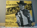 Claus Herwig Zehntausend Meilen weit / Mein Pony und ich