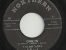 RARE ORIGINAL 1960-DETROIT DOO-WOP / SOUL-THE DISTANTS-COME ON-45-NORTHERN 3732