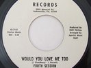 Rare Crossover Sweet Soul 45 FORTH SESSION Would You Love Me Too on Jayville